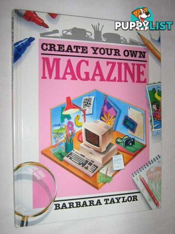 Create Your Own Magazine  - Taylor Barbara - 1993