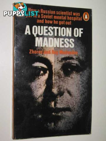 A Question of Madness  - Medvedev Zhores A. & Medvedev, Roy - 1974