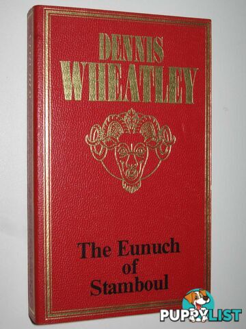 The Eunuch of Stamboul  - Wheatley Dennis - 1972