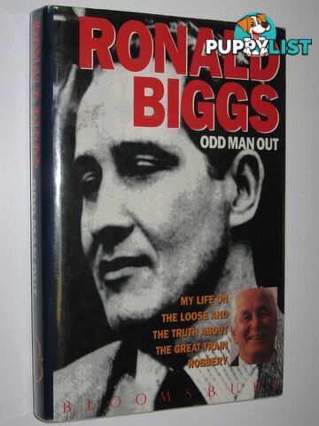 Odd Man Out : My Life on the Loose and the Truth About the Great Train Robbery  - Biggs Ronald - 1994