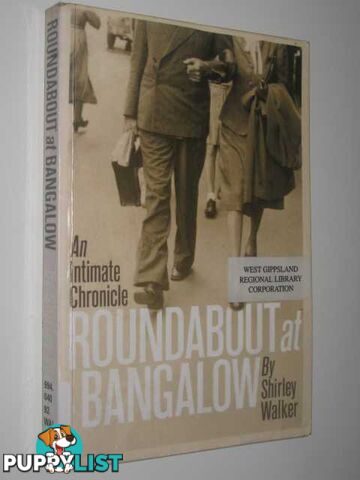 Roundabout at Bangalow : An Intimate Chronicle  - Walker Shirley - 2001