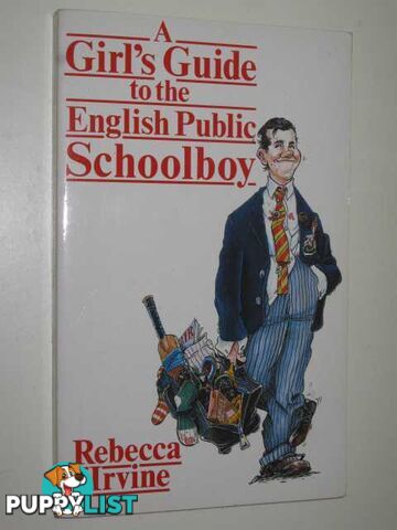 A Girl's Guide to the English Public Schoolboy  - Irvine Rebecca - 1990