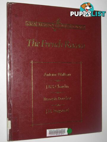 The French Rococo: Antoine Watteau, J.B.S. Chardin, Francois Boucher, J.H. Fragonard - Great Artists of the Western World Series #5  - Clive Gregory & Lyon, Sue - 1987
