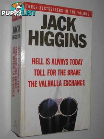 Hell Is Always Today + Toll For The Brave + The Valhalla Exchange  - Higgins Jack - 1998