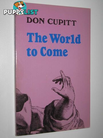 The World to Come  - Cupitt Don - 1982