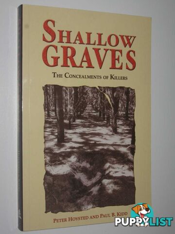 Shallow Graves : The Concealments of Killers  - Hoysted Peter & Kidd, Paul B. - 2002