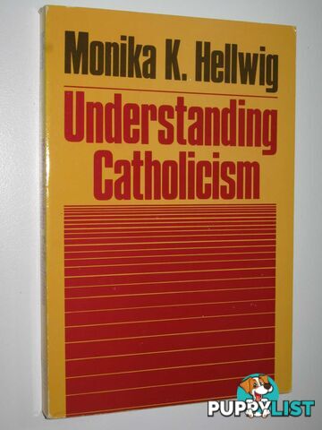 Understanding Catholicism  - Hellwig Monica K. - 1981