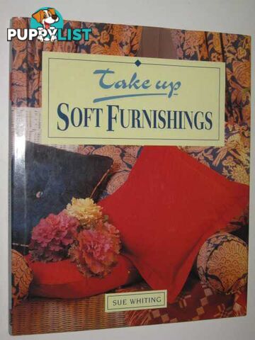 Take Up Soft Furnishings  - Whiting Sue - 1995