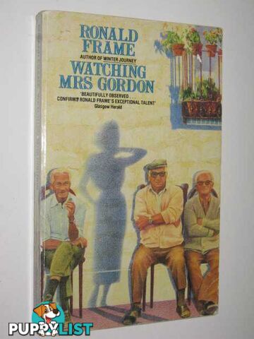 Watching Mrs Gordon  - Frame Ronald - 1987