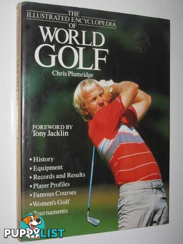 The Illustrated Encyclopedia of World Golf  - Plumridge Chris - 1988