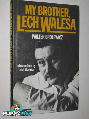 My Brother, Lech Walesa  - Brolewicz Walter - 1984