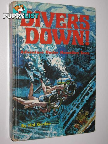 Divers Down : Adventure Under Hawaiian Seas  - Gordon Hal - 1971