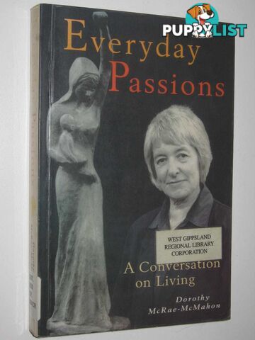 Everyday Passions : A Conversation On Living  - McRae-McMahon Dorothy - 1998