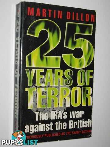 25 Years of Terror : The IRA's War Against the British  - Dillon Martin - 1997