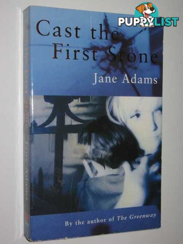 Cast the First Stone  - Adams Jane - 1997