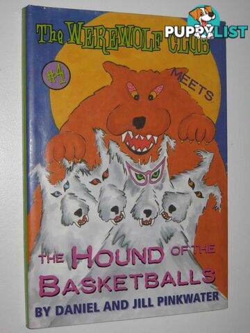 The Werewolf Club Meets the Hound of the Basketballs  - Pinkwater Daniel + Jill - 2001