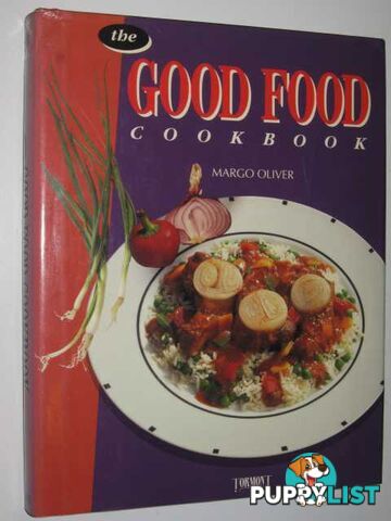 The Good Food Cook Book  - Oliver Margo - 1993