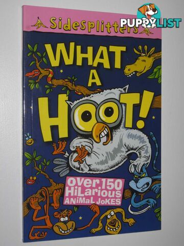 What a Hoot!: Over 150 Hilarious Animal Jokes - Sidesplitters Series  - Chatterton Martin - 2005