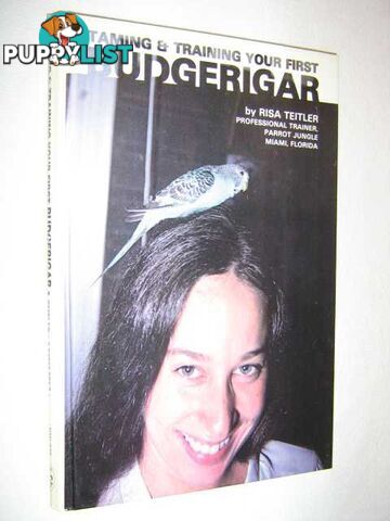 Taming & Training Your First Budgerigar  - Teitler Risa - 1979