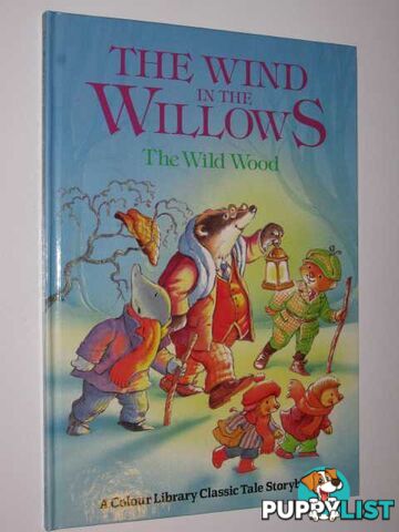 The Wild Woods - The Wind In The Willows Series  - McKie Anne - 1991