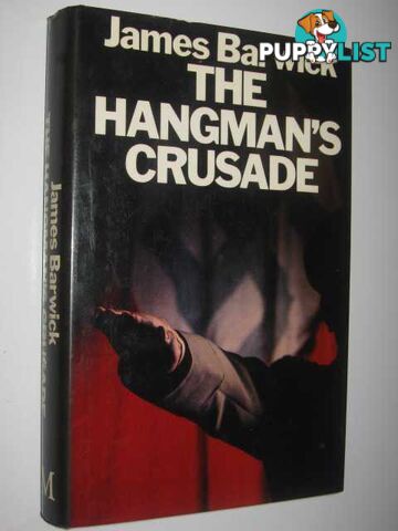 The Hangman's Crusade  - Barwick James - 1980