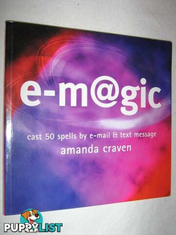 E-magic : Cast 50 Spells by Email and Text Message  - Craven Amanda - 2001