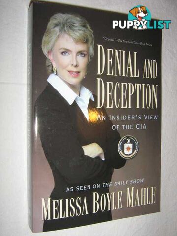 Denial And Deception : An Insider's View of the CIA from Iran-contra to 9/11  - Mahle Melissa Boyle - 2006