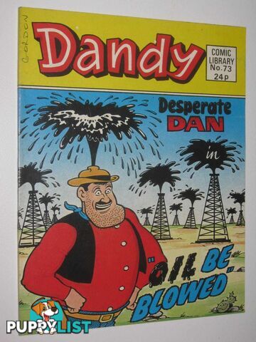 Desperate Dan in "Oil be Blowed" - Dandy Comic Library #73  - Author Not Stated - 1986