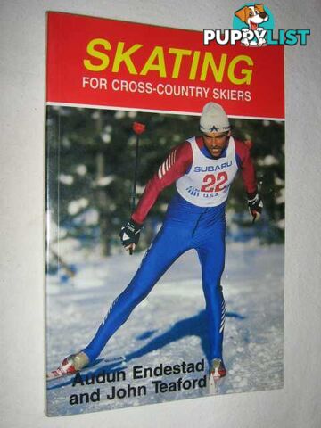 Skating for Cross Country Skiers  - Endestad Audun & Teaford, John - 1987