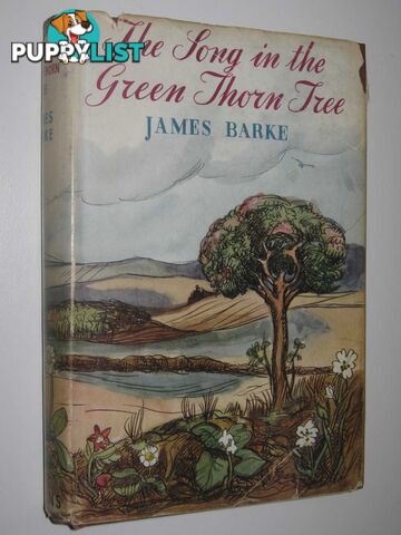 The Song in the Green Thorn Tree : A Novel of the Life and Loves of Robert Burns  - Barke James - 1948