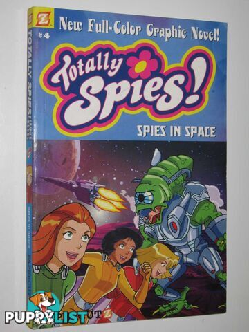 Spies in Space and Spy Soccer - Totally Spies Series #4  - Author Not Stated - 2007