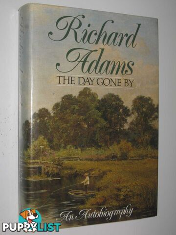 The Day Gone By : An Autobiography  - Adams Richard - 1990