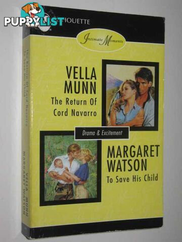 The Return Of Cord Navarro + To Save His Child - Intimate Moments Series #397  - Munn Vella & Watson, Margaret - 1997