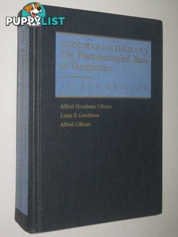 Goodman and Gilman's the Pharmacological Basis of Therapeutics  - Goodman Louis S. & Gilman, Alfred - 1980