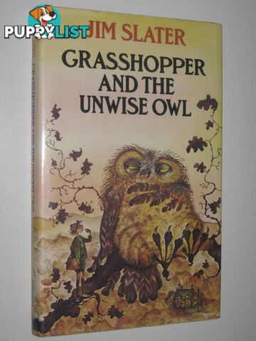 Grasshopper and the Unwise Owl  - Slater Jim - 1979