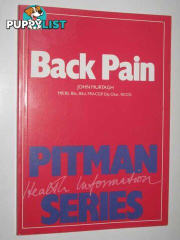 Back Pain : Pitman Health Information Series  - Murtagh John - 1986