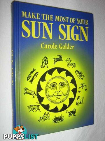 Make the Most of Your Sun Sign  - Golder Carole - 1988