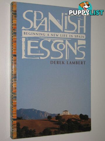 Spanish Lessons : Beginning a New Life in Spain  - Lambert Derek - 2000