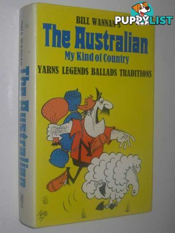 The Australian : My kind of Country : Yarns, Ballads, Legends, Traditions  - Wannan Bill - 1975