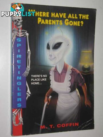 Where Have All the Parents Gone - Spinetinglers Series #4  - Coffin M. T. - 1995