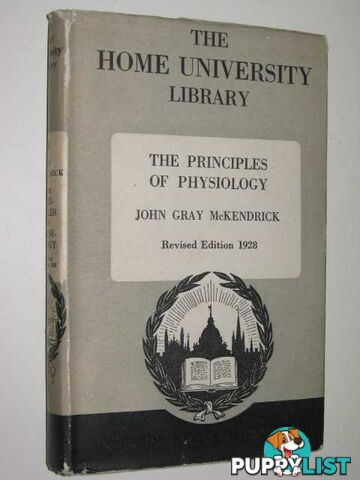 The Principles Of Physiology  - McKendrick John Gray - 1937