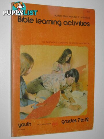 Bible Learning Activities Grades 7 To 12  - Reed Bobbie & Johnson, Rex E - 1974