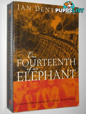 One Fourteenth of an Elephant : A Memoir of Life and Death on the Burma-Thailand Railway  - Peek Ian Denys - 2003