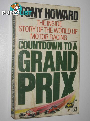 Countdown to a Grand Prix : The Inside Story of the World of Motor Racing  - Howard Tony - 1984