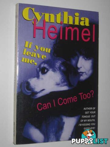 If You Leave Me, Can I Come Too?  - Heimel Cynthia - 1995