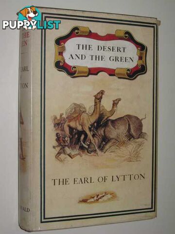 The Desert and the Green  - Earl of Lytton - 1957