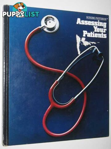 Assessing Your Patients : Nursing Photobook  - Author Not Stated - 1984