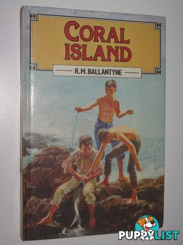 Coral Island : A Tale of the Pacific Ocean  - Ballantyne R. M. - No date