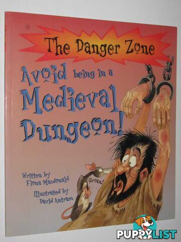 Avoid Being in a Medieval Dungeon - The Danger Zone Series  - MacDonald Fiona - 2003