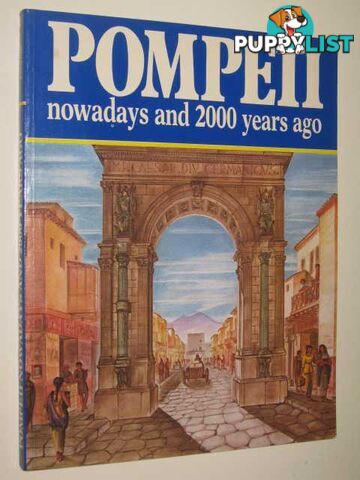 Pompeii: Nowadays and 2000 Years Ago  - Carpiceci Alberto C. - 1991